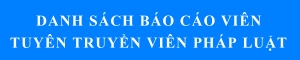 Danh sách báo cáo viên, tuyên truyền viên  pháp luật