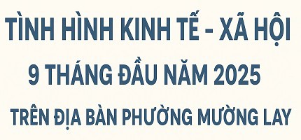 Tình hình phát triển kinh tế - xã hội 9 tháng năm 2025 trên địa bàn phường Mường Lay